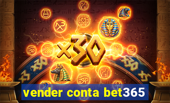 vender conta bet365