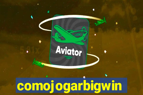 comojogarbigwin