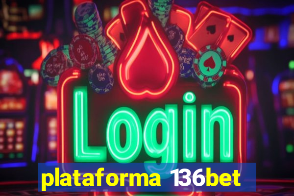 plataforma 136bet