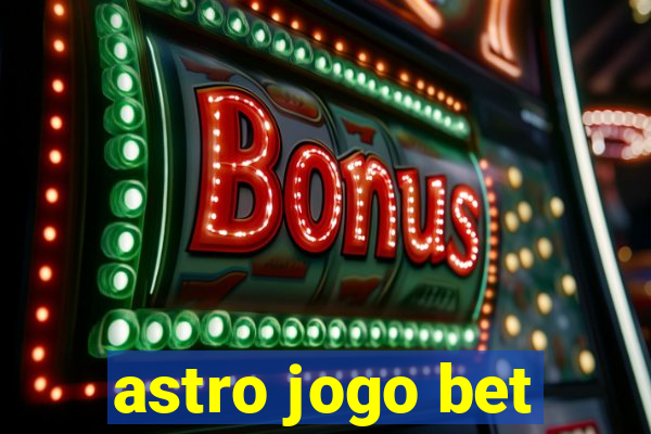 astro jogo bet