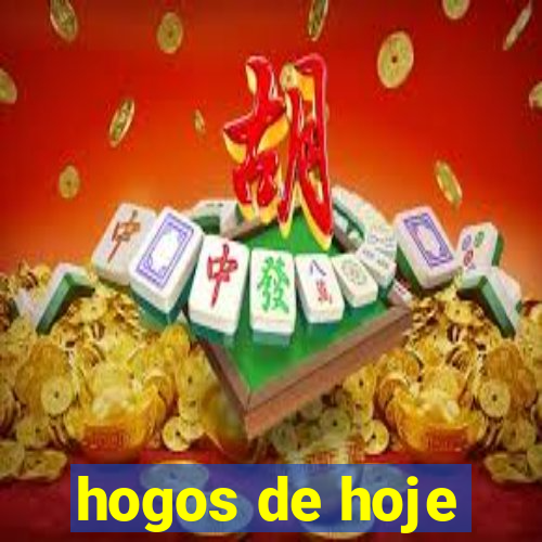 hogos de hoje