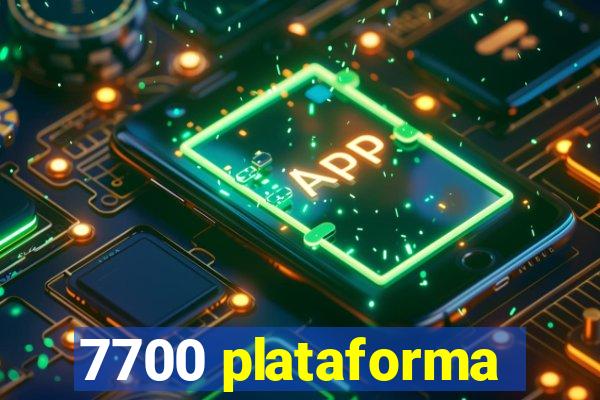 7700 plataforma