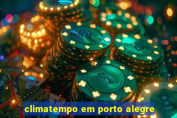 climatempo em porto alegre