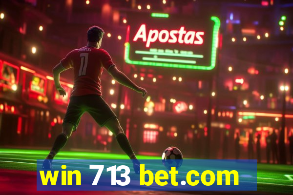 win 713 bet.com