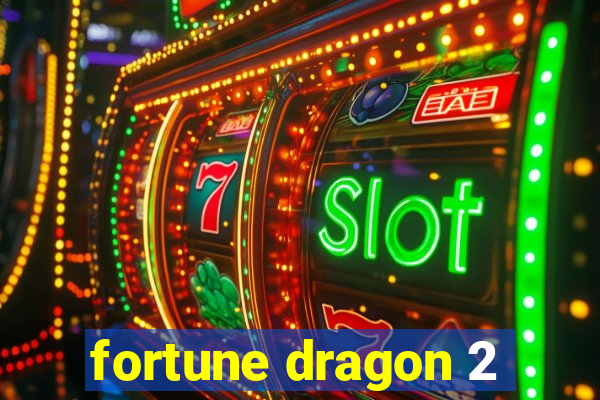 fortune dragon 2