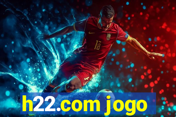 h22.com jogo