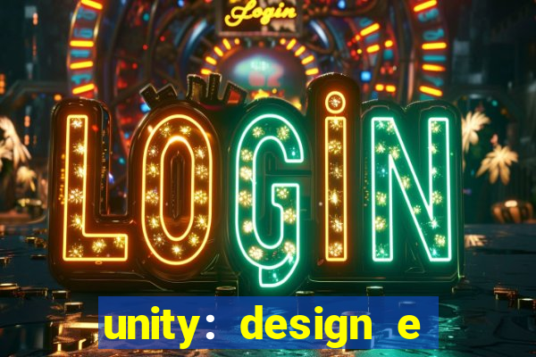 unity: design e desenvolvimento de jogos pdf