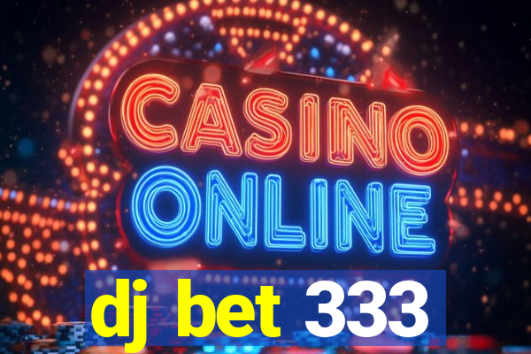 dj bet 333