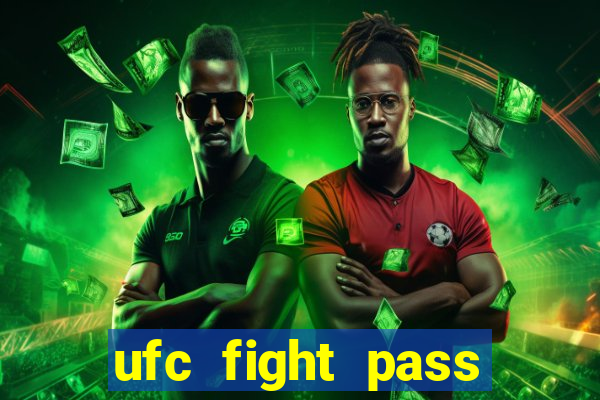 ufc fight pass onde assistir