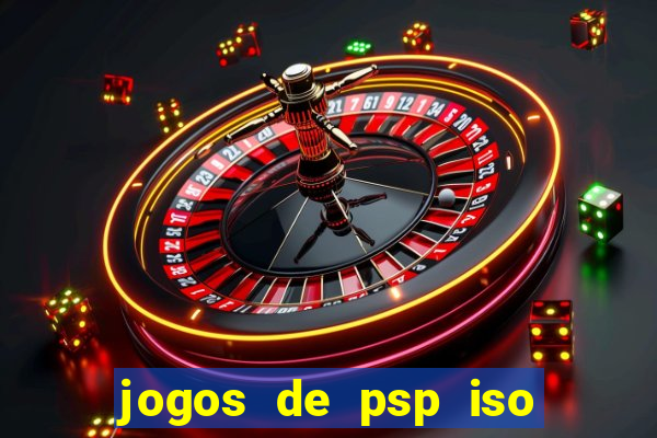 jogos de psp iso pt br