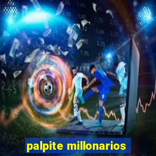 palpite millonarios