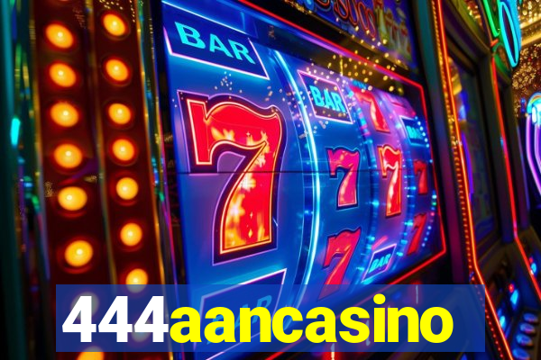 444aancasino