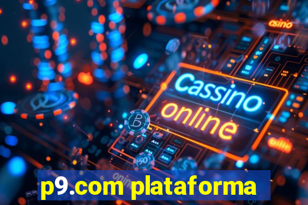 p9.com plataforma