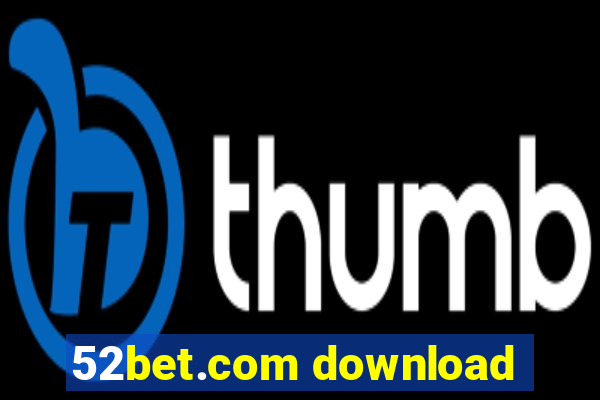 52bet.com download