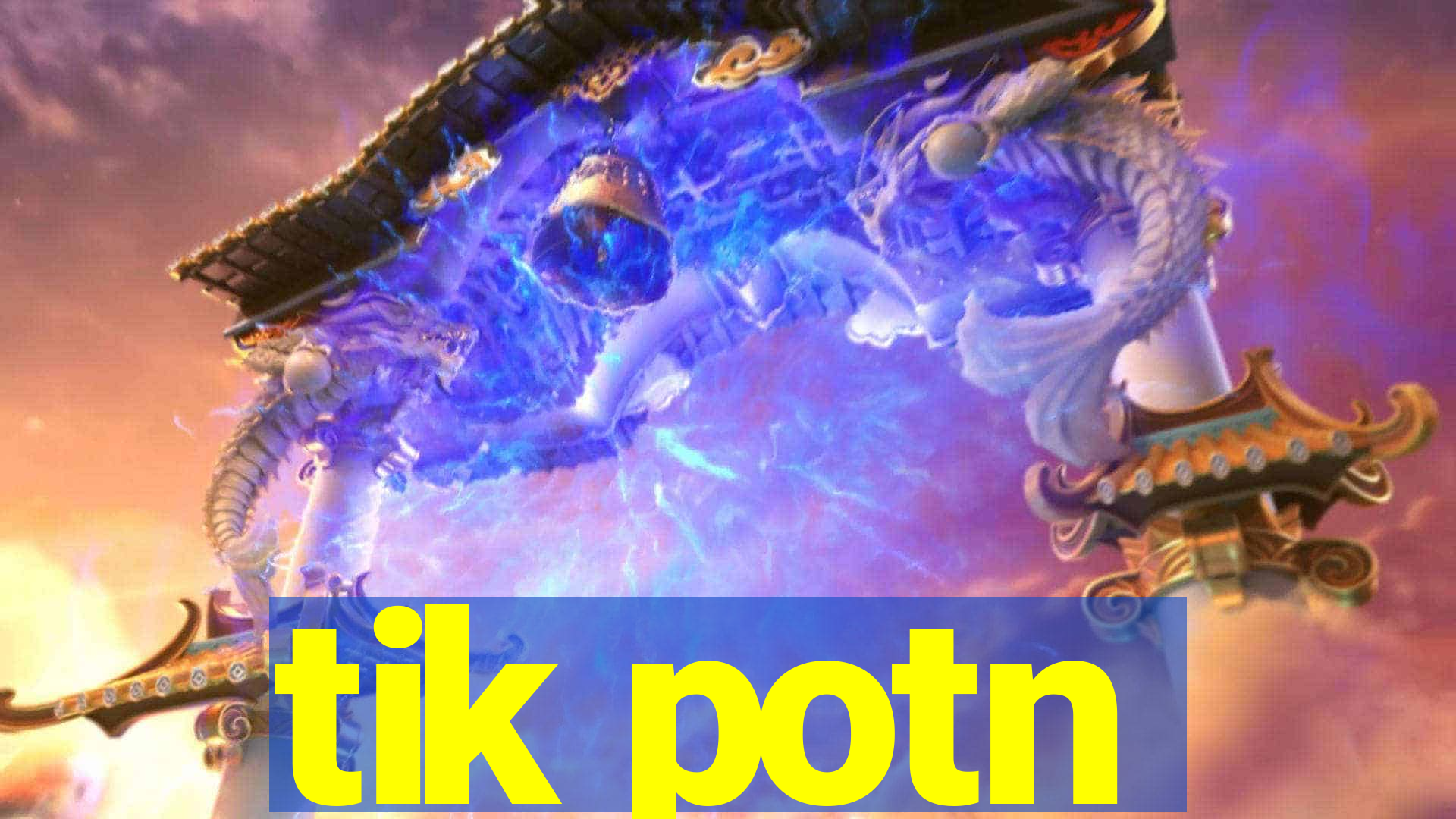 tik potn