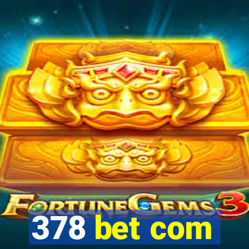 378 bet com