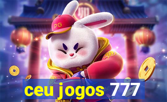 ceu jogos 777