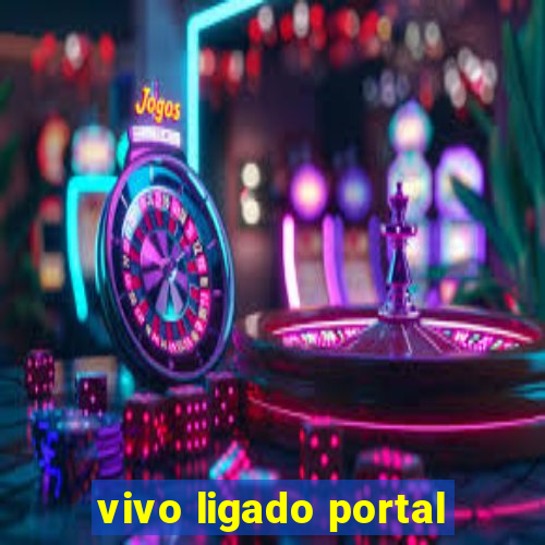 vivo ligado portal