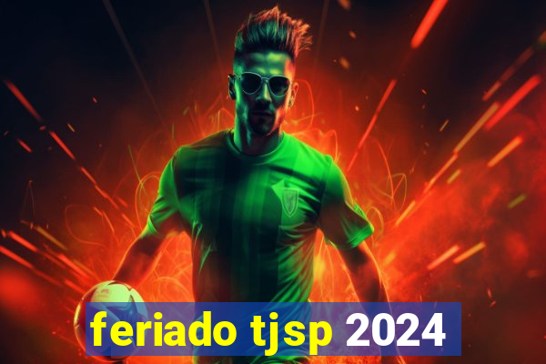 feriado tjsp 2024