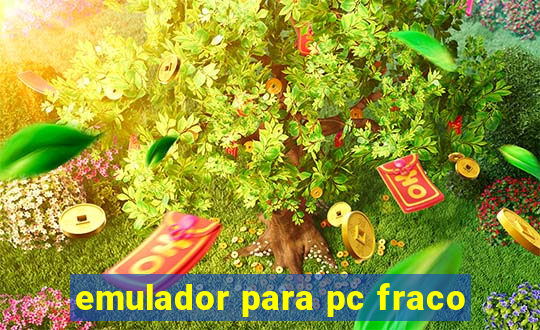 emulador para pc fraco