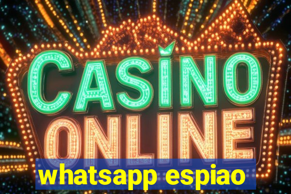 whatsapp espiao