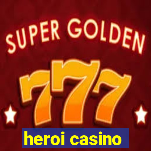 heroi casino