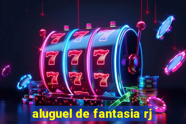 aluguel de fantasia rj