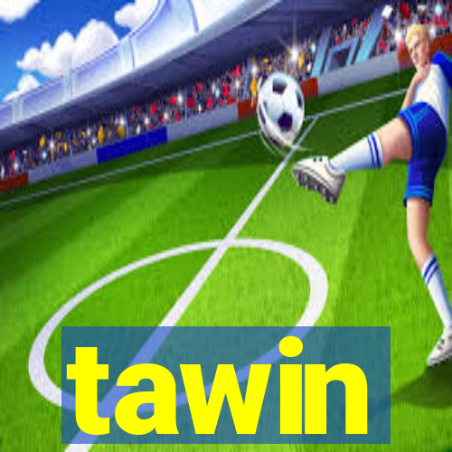 tawin