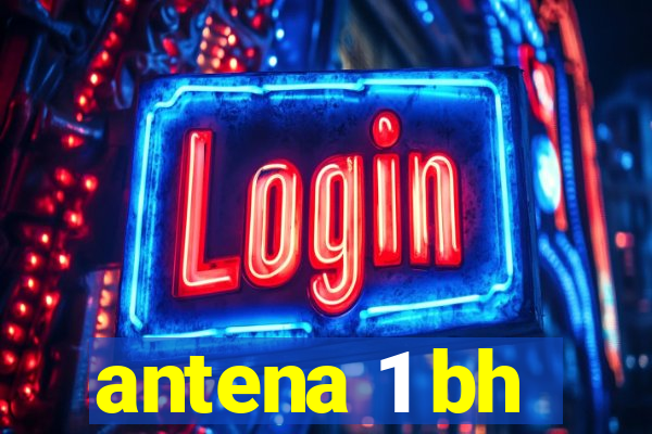 antena 1 bh