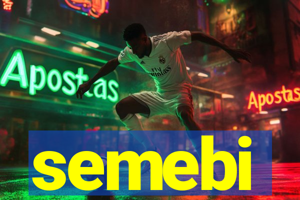 semebi