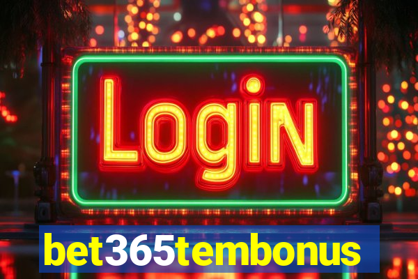 bet365tembonus