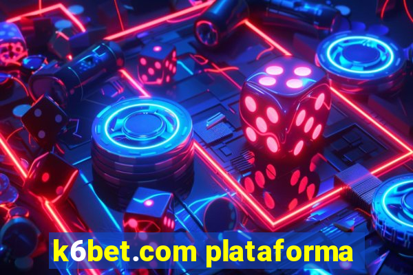 k6bet.com plataforma