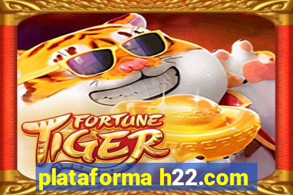 plataforma h22.com