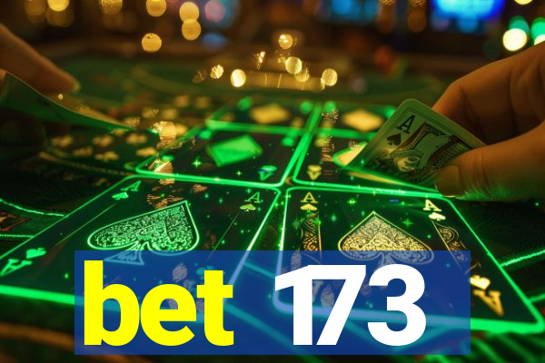 bet 173