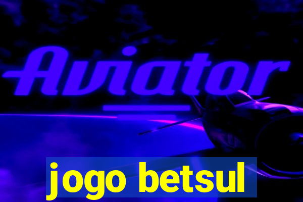 jogo betsul