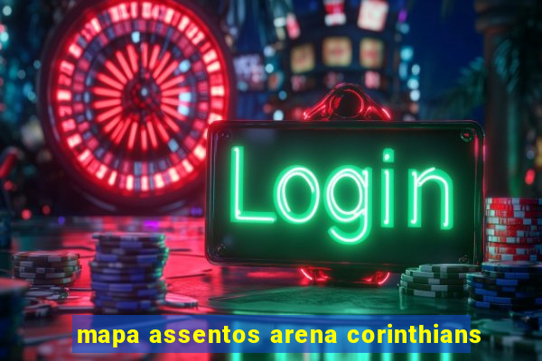 mapa assentos arena corinthians