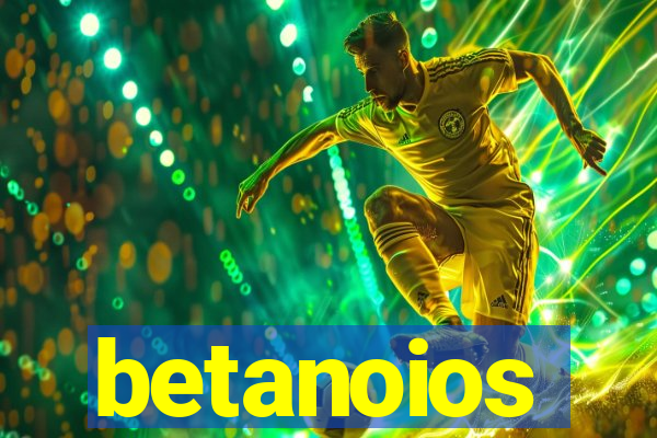 betanoios