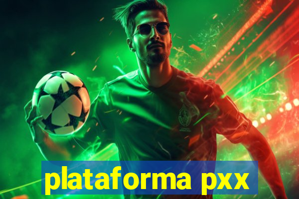 plataforma pxx