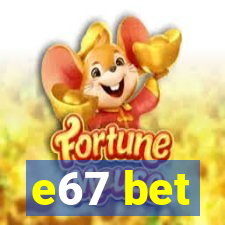 e67 bet