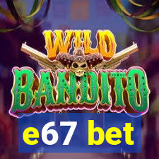 e67 bet