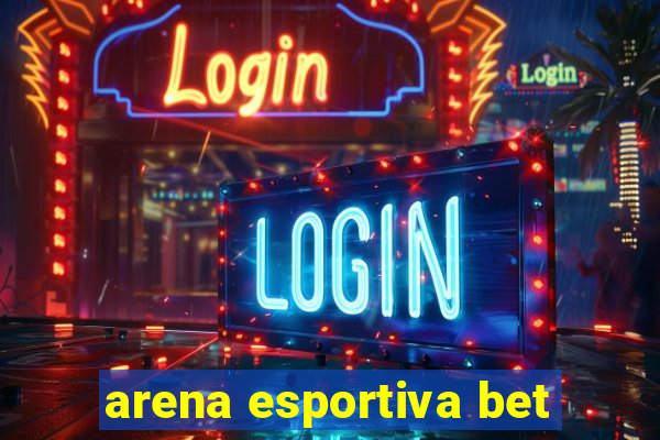 arena esportiva bet