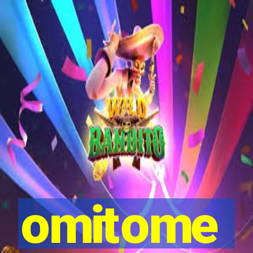 omitome