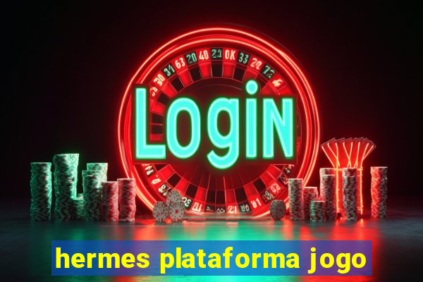 hermes plataforma jogo