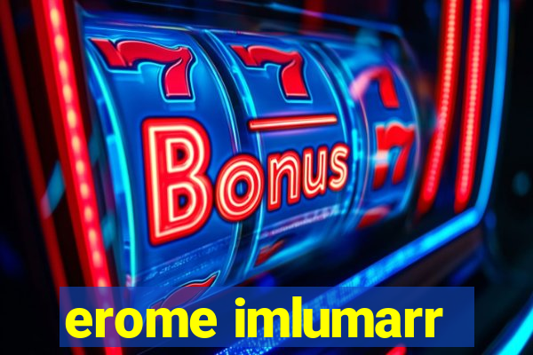 erome imlumarr