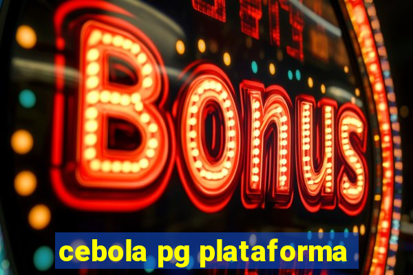 cebola pg plataforma