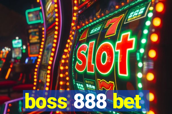 boss 888 bet