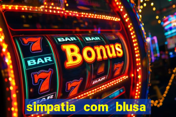 simpatia com blusa da pessoa amada