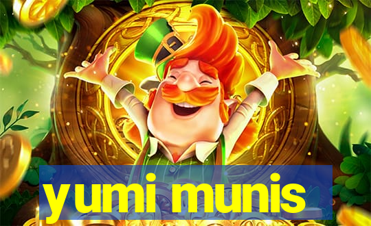 yumi munis