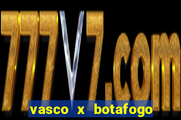 vasco x botafogo ao vivo futemax