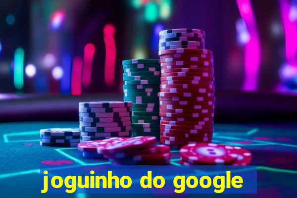 joguinho do google